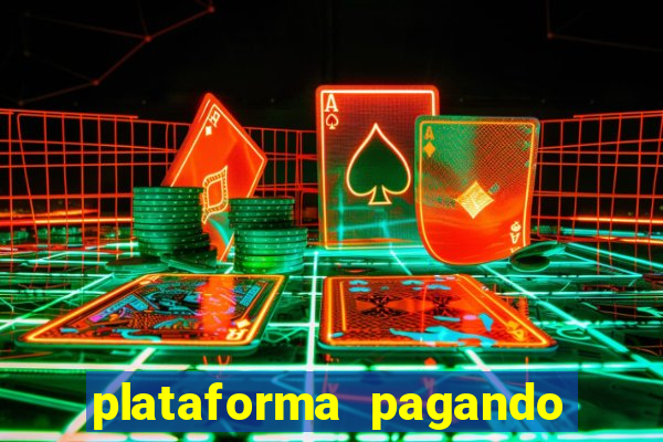 plataforma pagando bem hoje